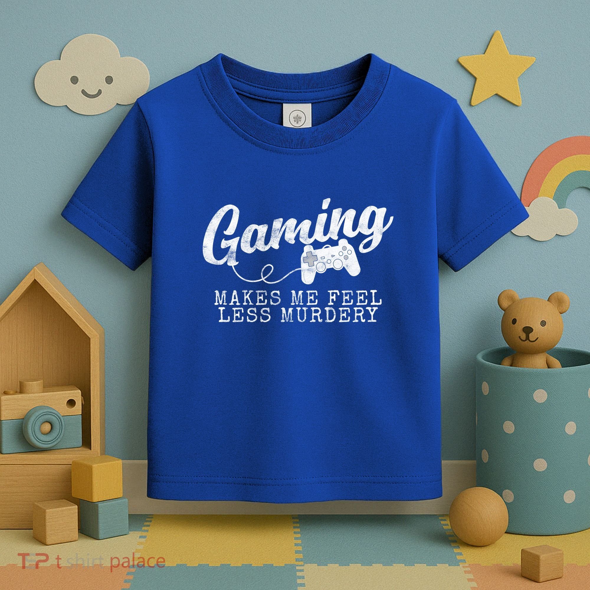 Gaming Makes Me Feel Less Murdery Funny Toddler T-Shirt