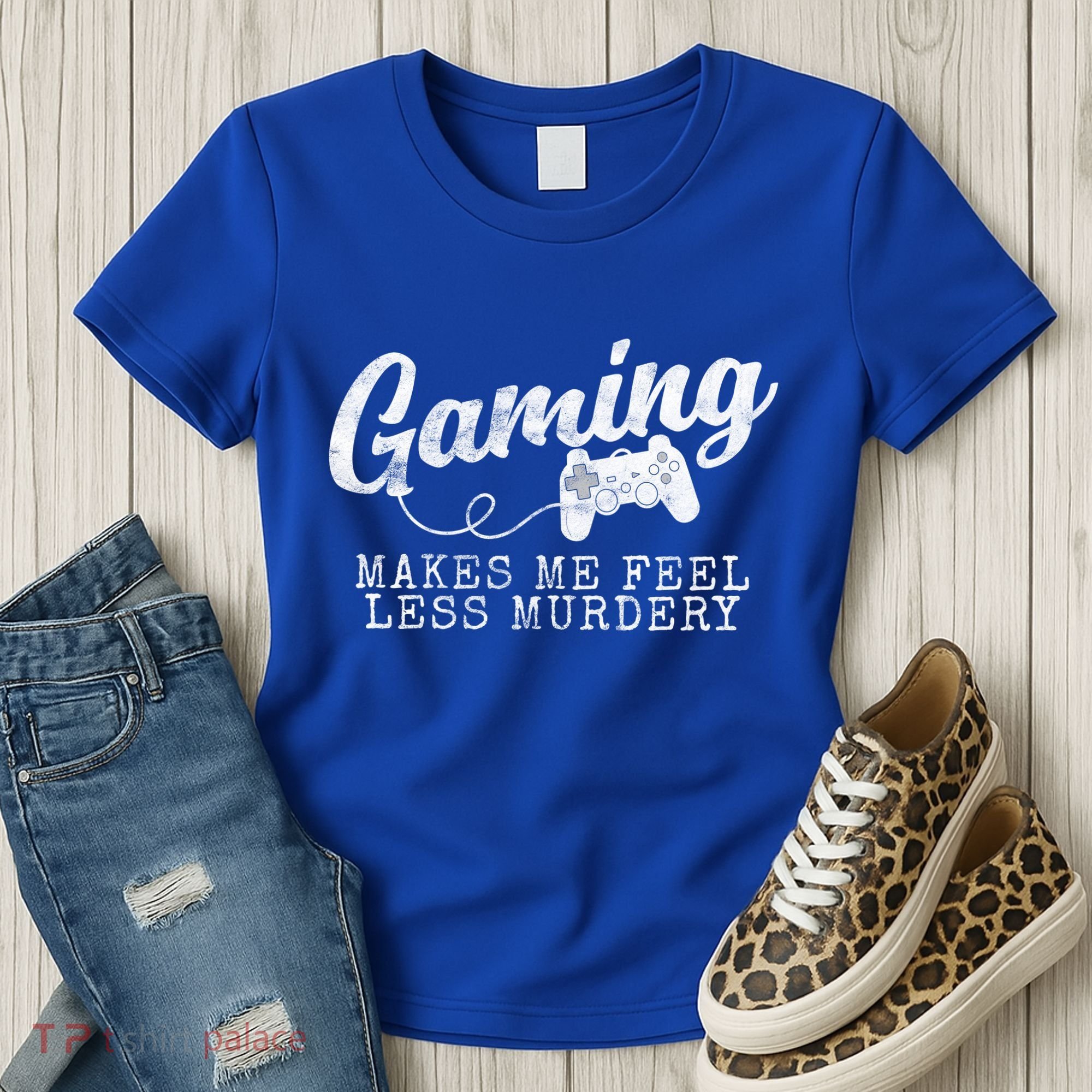 Gaming Makes Me Feel Less Murdery Funny Women's T-Shirt
