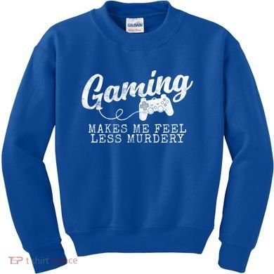 Gaming Makes Me Feel Less Murdery Funny Kids Sweatshirt