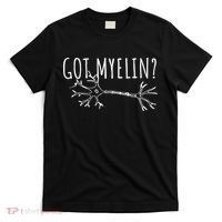 Got Myelin MS Multiple Sclerosis Awareness T-Shirt thumb 0