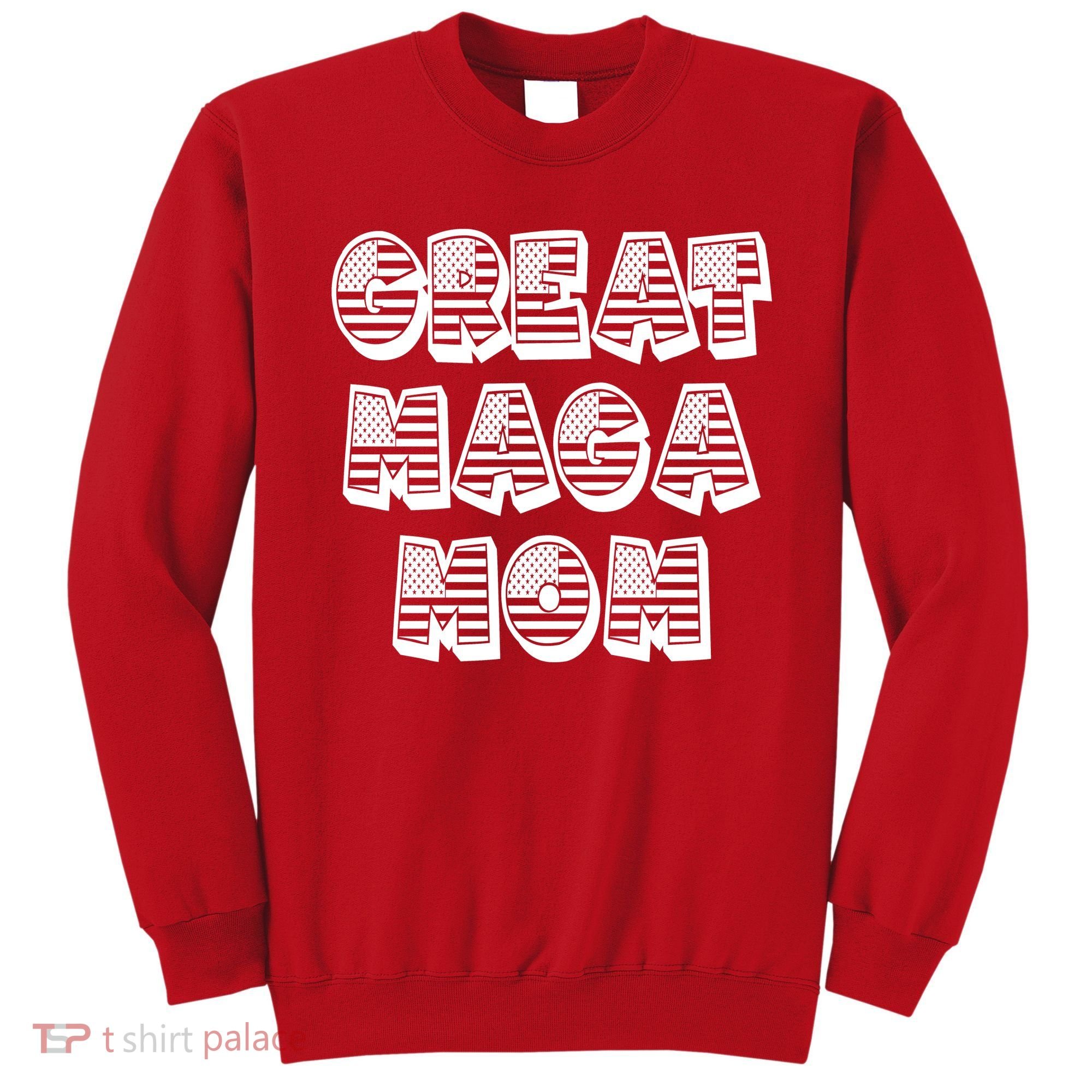 Great MAGA MOM Donald Trump Supporter Mother Gift Sweatshirt