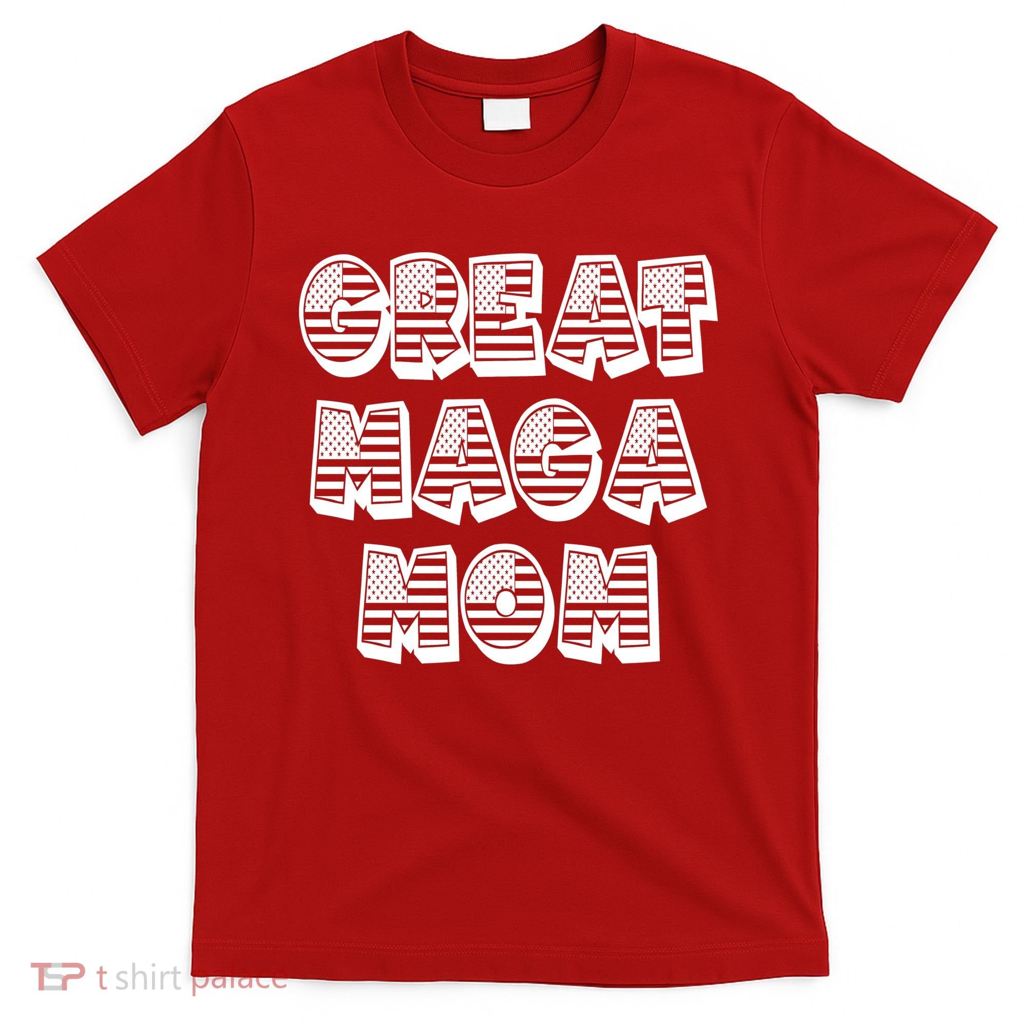 Great MAGA MOM Donald Trump Supporter Mother Gift T-Shirt