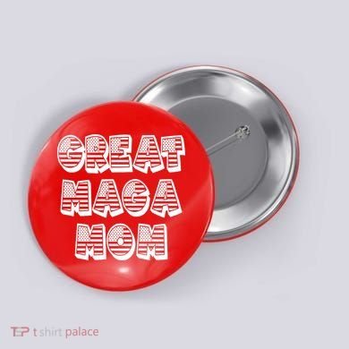 Great MAGA MOM Donald Trump Supporter Mother Gift Button