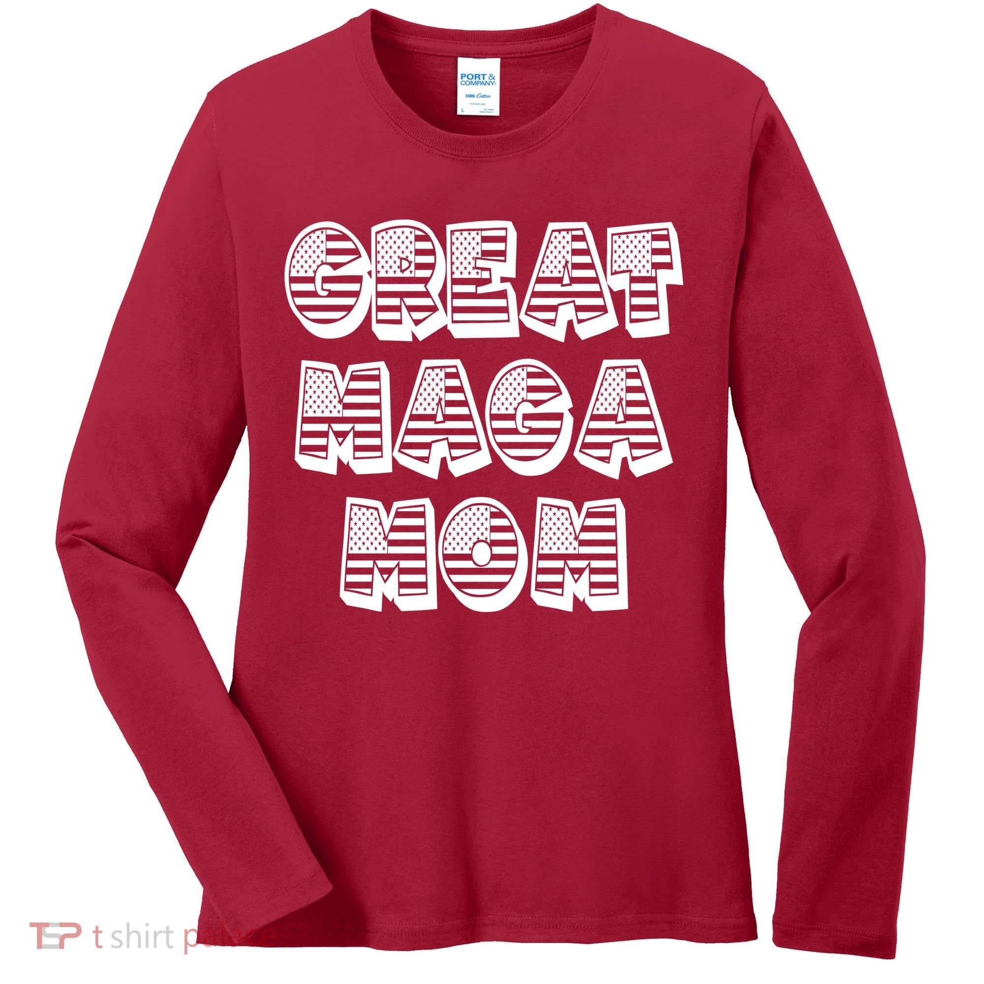Great MAGA MOM Donald Trump Supporter Mother Gift Women's Long Sleeve Shirt