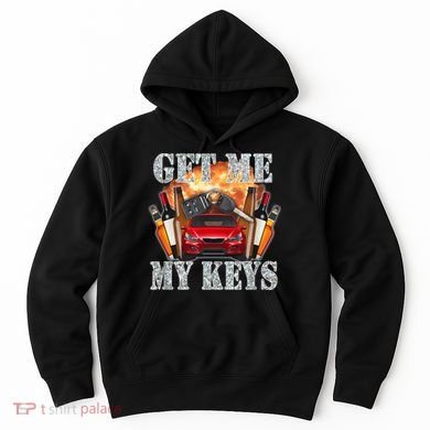 Get Me My Keys Hoodie