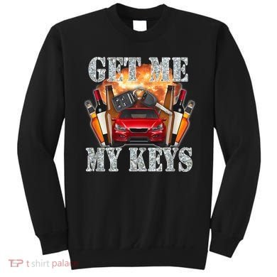 Get Me My Keys Sweatshirt