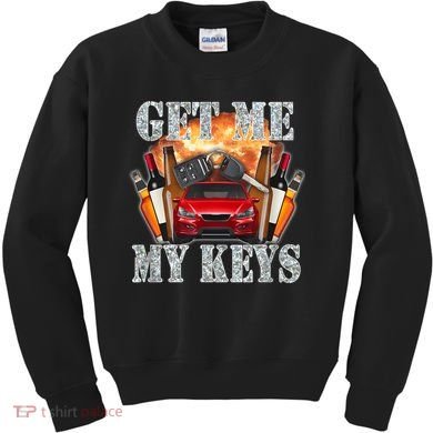 Get Me My Keys Kids Sweatshirt