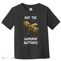 Gingerbread Man Not The Gumdrop Toddler T-Shirt thumb 0