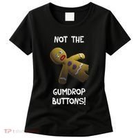 Gingerbread Man Not The Gumdrop Women's T-Shirt thumb 0
