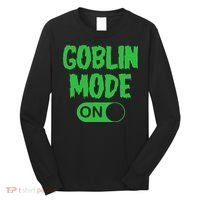 GOBLIN MODE ON funny quotes saying Long Sleeve Shirt thumb 0