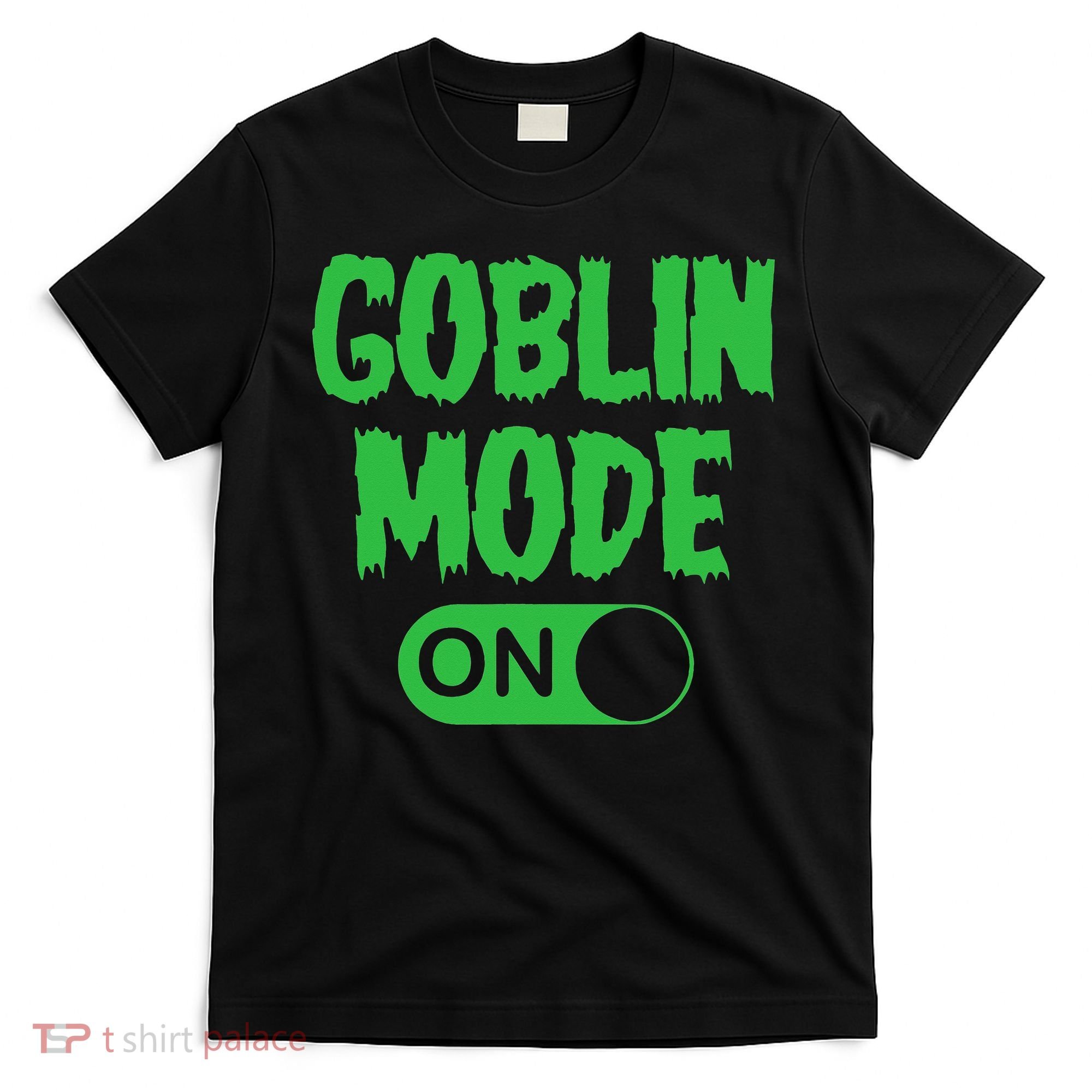 GOBLIN MODE ON funny quotes saying T-Shirt