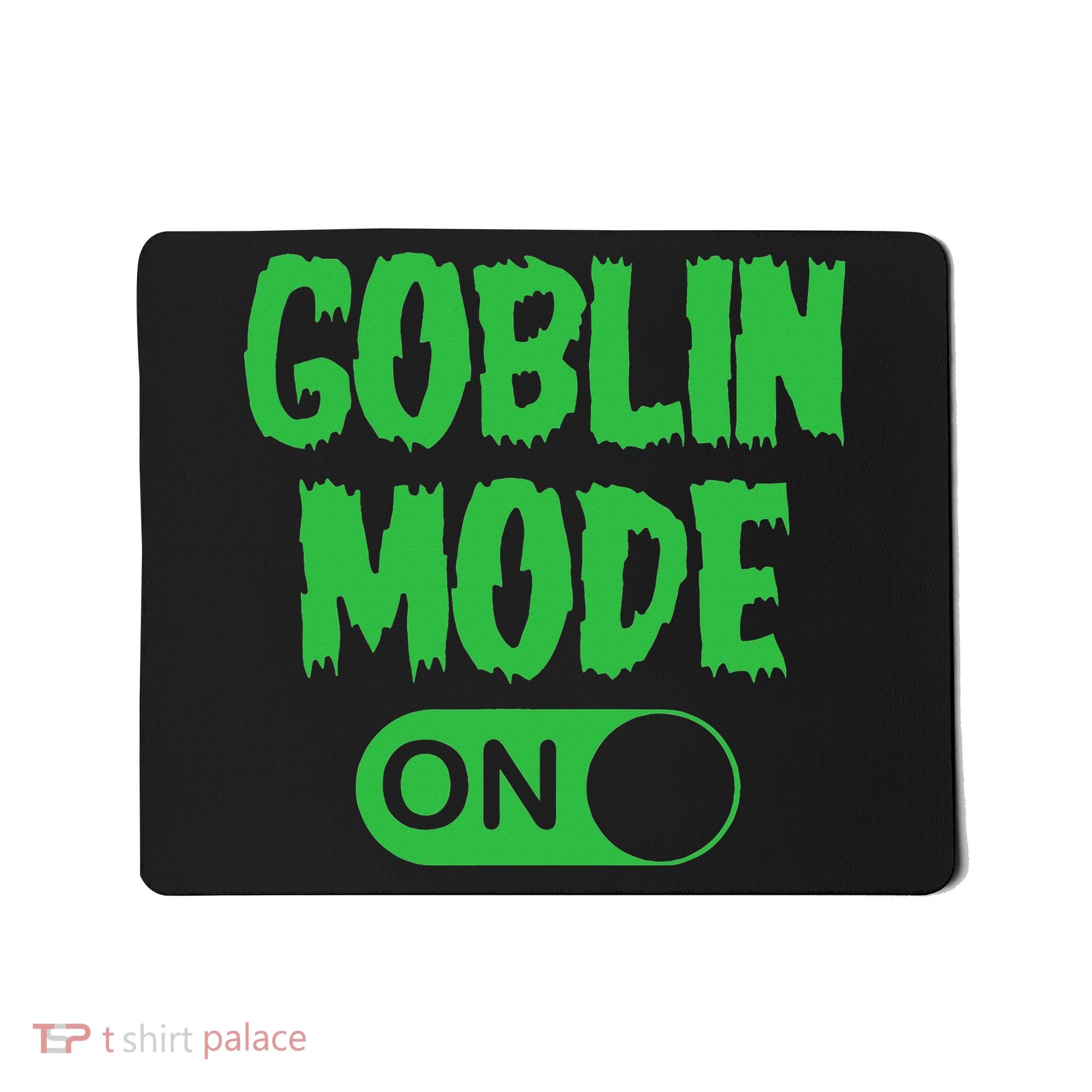 GOBLIN MODE ON funny quotes saying Mousepad