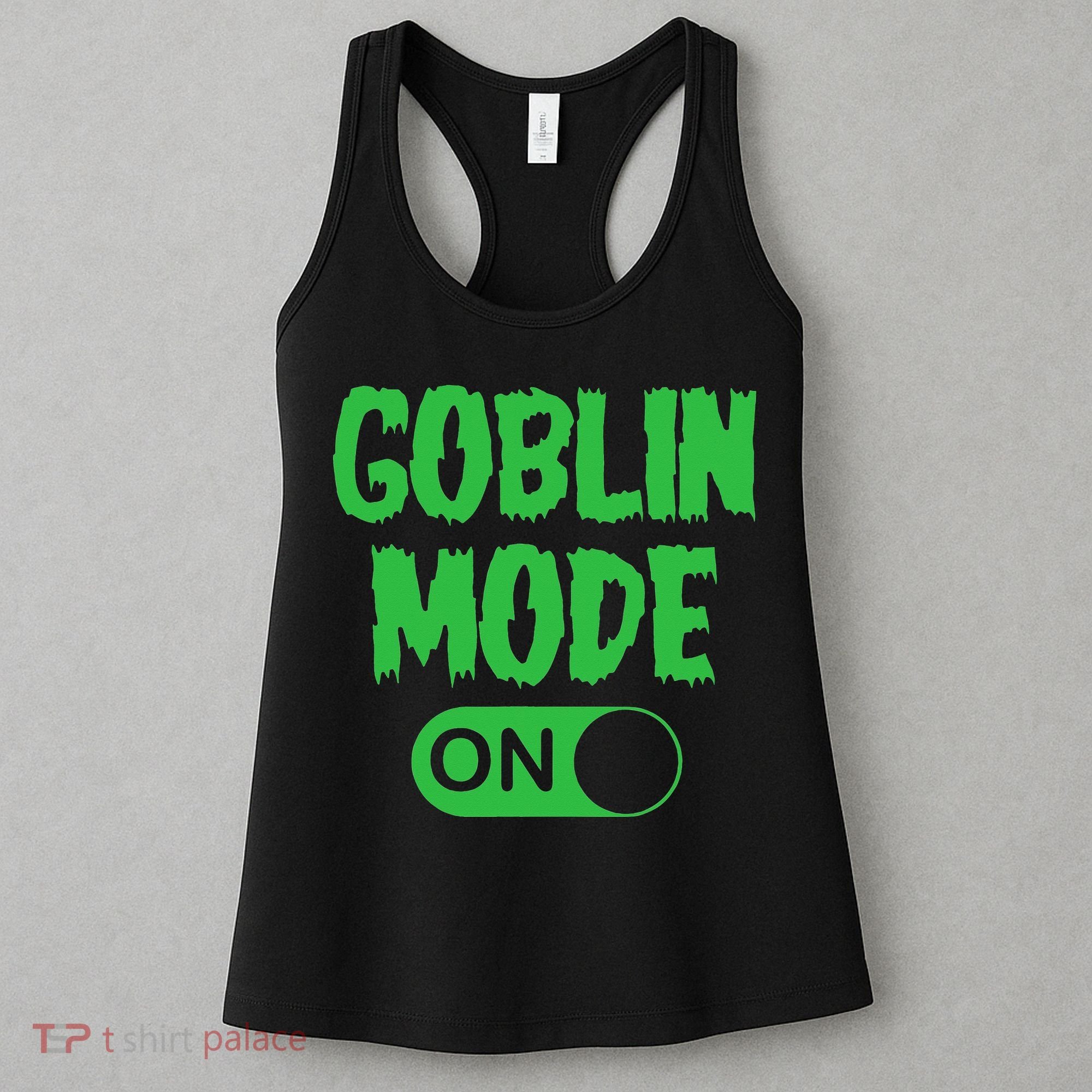 GOBLIN MODE ON funny quotes saying Women's Tank Top