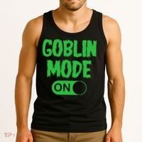 GOBLIN MODE ON funny quotes saying Tank Top thumb 3