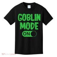 GOBLIN MODE ON funny quotes saying Kids T-Shirt thumb 0