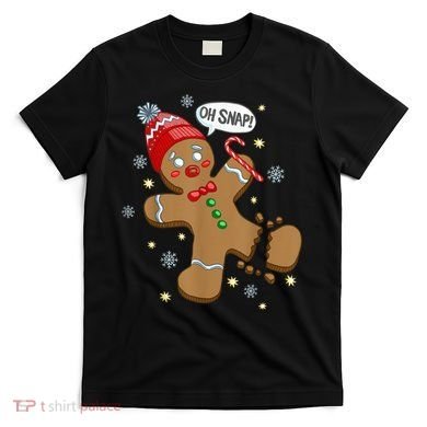Gingerbread Man Oh Snap Christmas T-Shirt