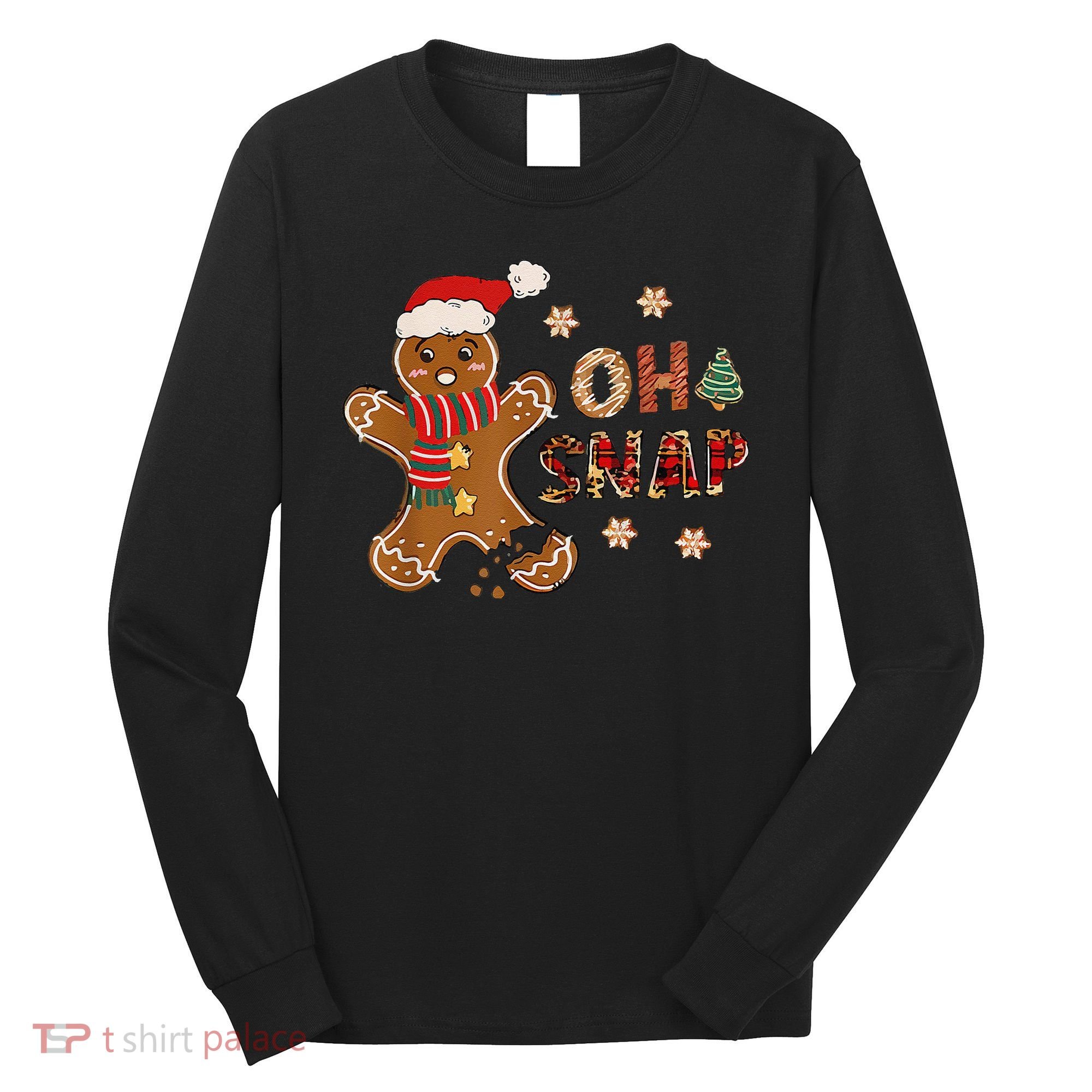 Gingerbread Man Oh Snap Christmas Funny Cookie Baking Long Sleeve Shirt