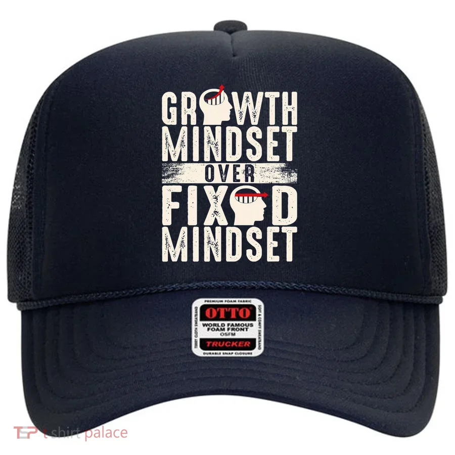 Growth Mindset Over Fixed Mindset Gift Idea Hat