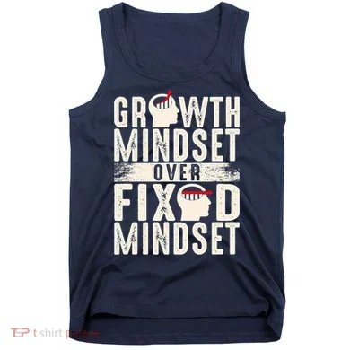 Growth Mindset Over Fixed Mindset Gift Idea Tank Top