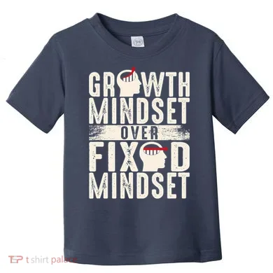 Growth Mindset Over Fixed Mindset Gift Idea Toddler T-Shirt