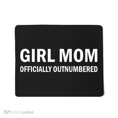 Girl Mom Officially Outnumbered Mousepad