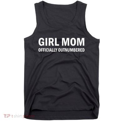 Girl Mom Officially Outnumbered Tank Top