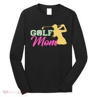 Golf Mom Plays Golf Fitted Gift For Mother's Day Long Sleeve Shirt thumb 0