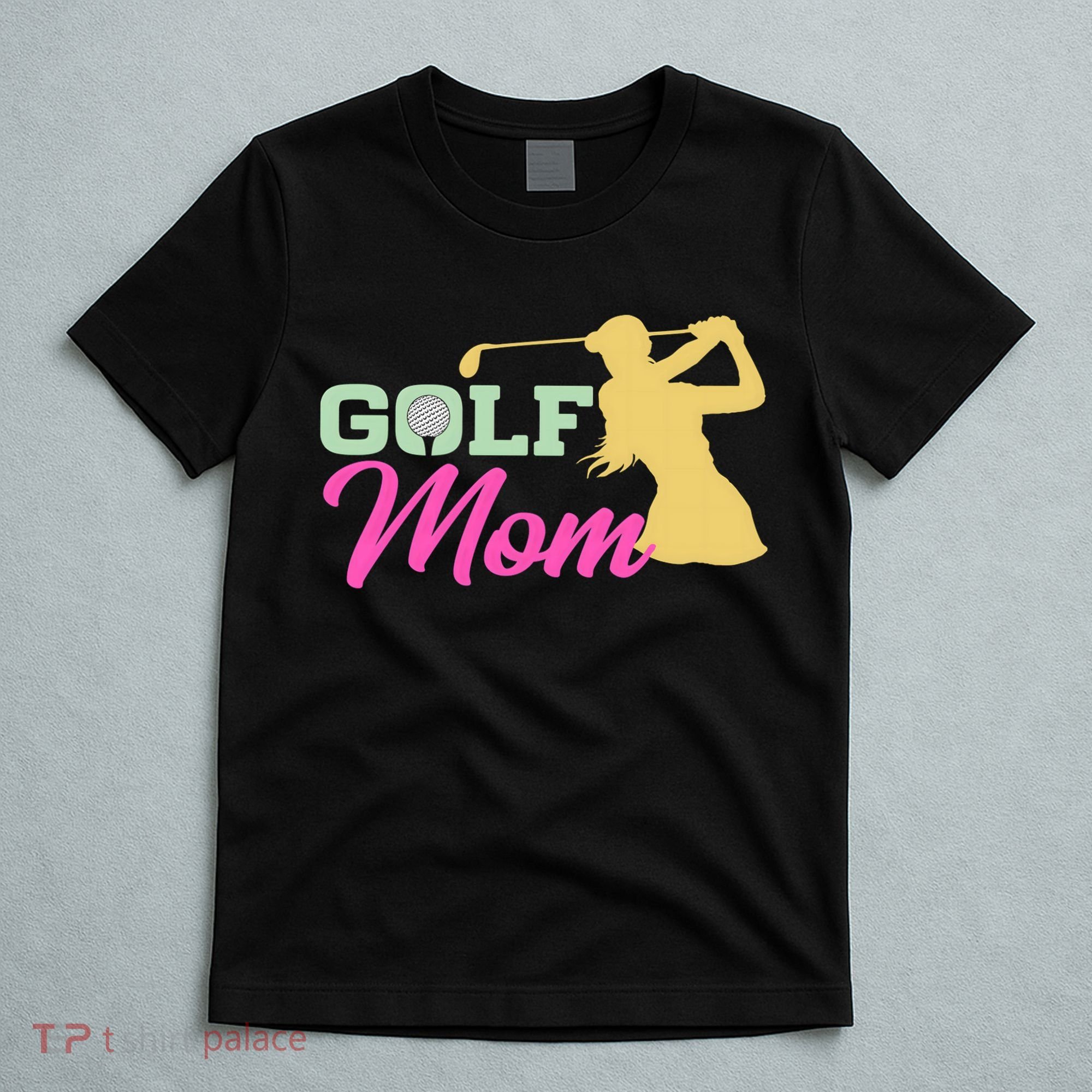 Golf Mom Plays Golf Fitted Gift For Mother's Day T-Shirt