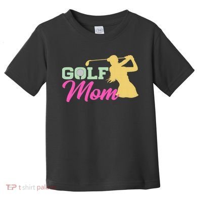 Golf Mom Plays Golf Fitted Gift For Mother's Day Toddler T-Shirt