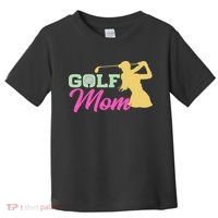 Golf Mom Plays Golf Fitted Gift For Mother's Day Toddler T-Shirt thumb 0