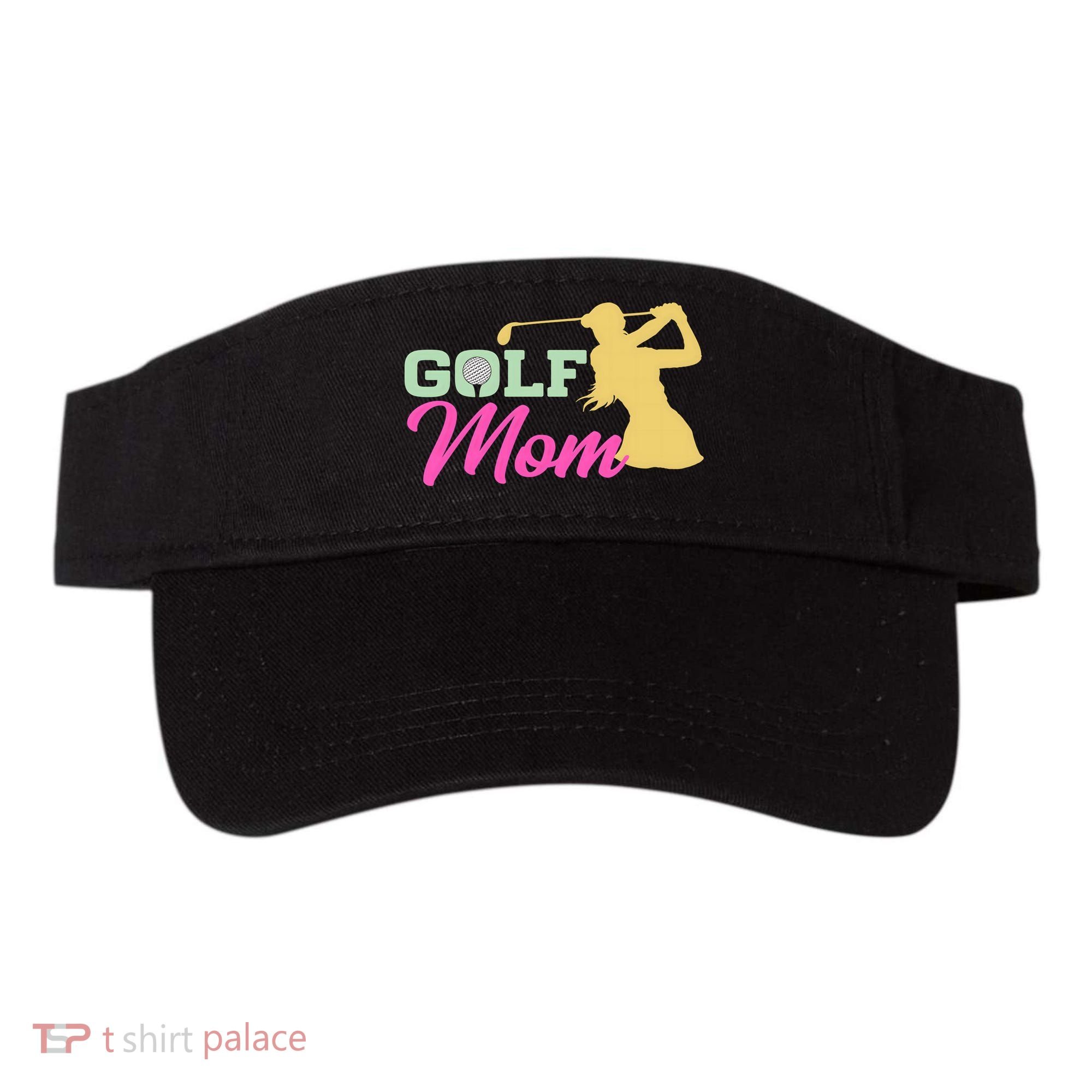 Golf Mom Plays Golf Fitted Gift For Mother's Day Visor