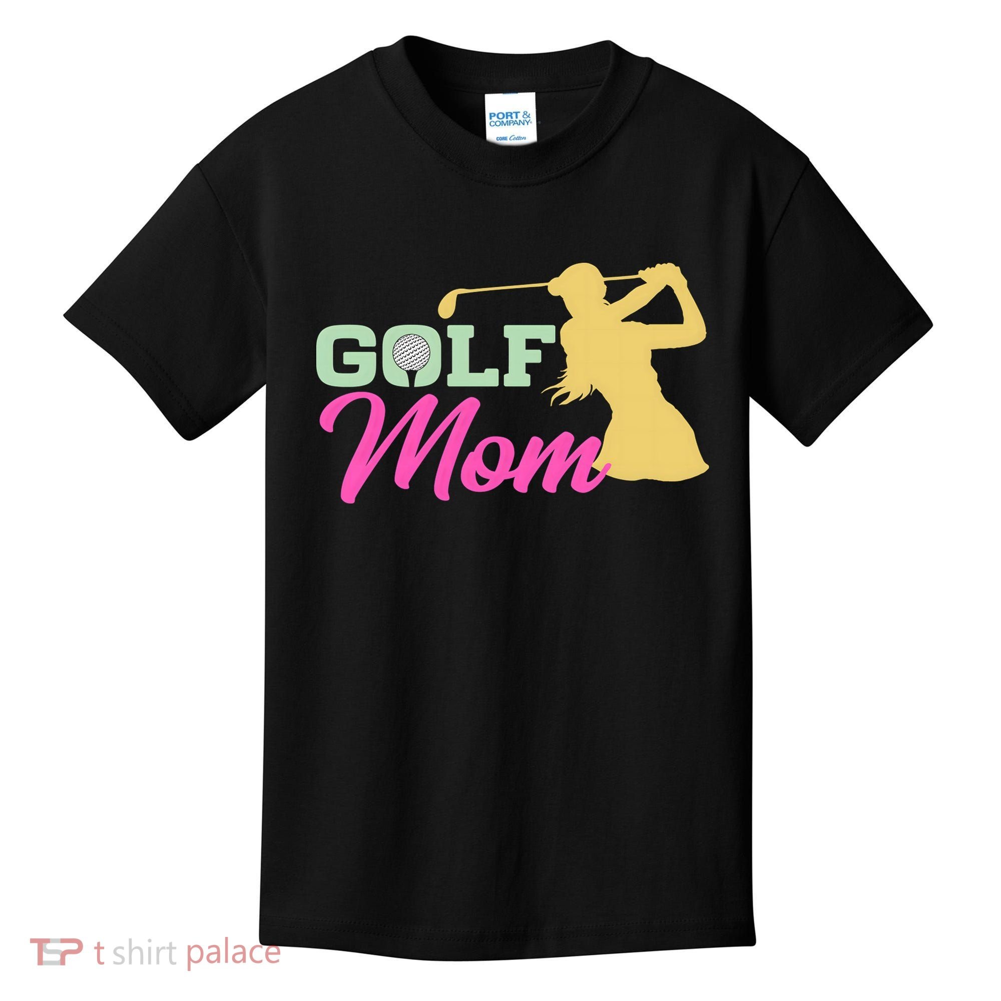 Golf Mom Plays Golf Fitted Gift For Mother's Day Kids T-Shirt