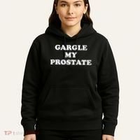 Gargle My Prostate Funny Humor Sayings Quotes Hoodie thumb 5