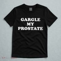 Gargle My Prostate Funny Humor Sayings Quotes T-Shirt thumb 5