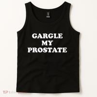 Gargle My Prostate Funny Humor Sayings Quotes Tank Top thumb 2