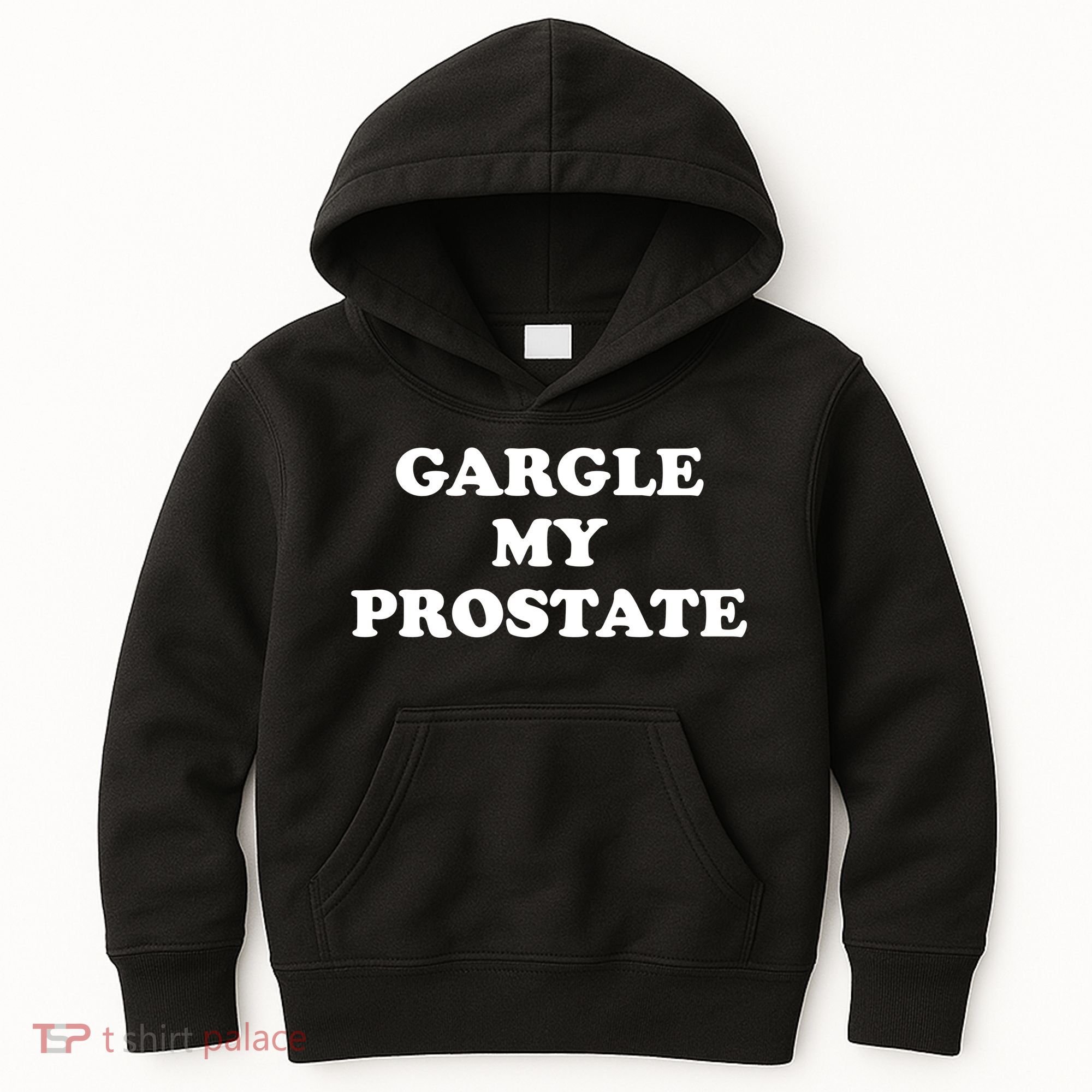 Gargle My Prostate Funny Humor Sayings Quotes Kids Hoodie