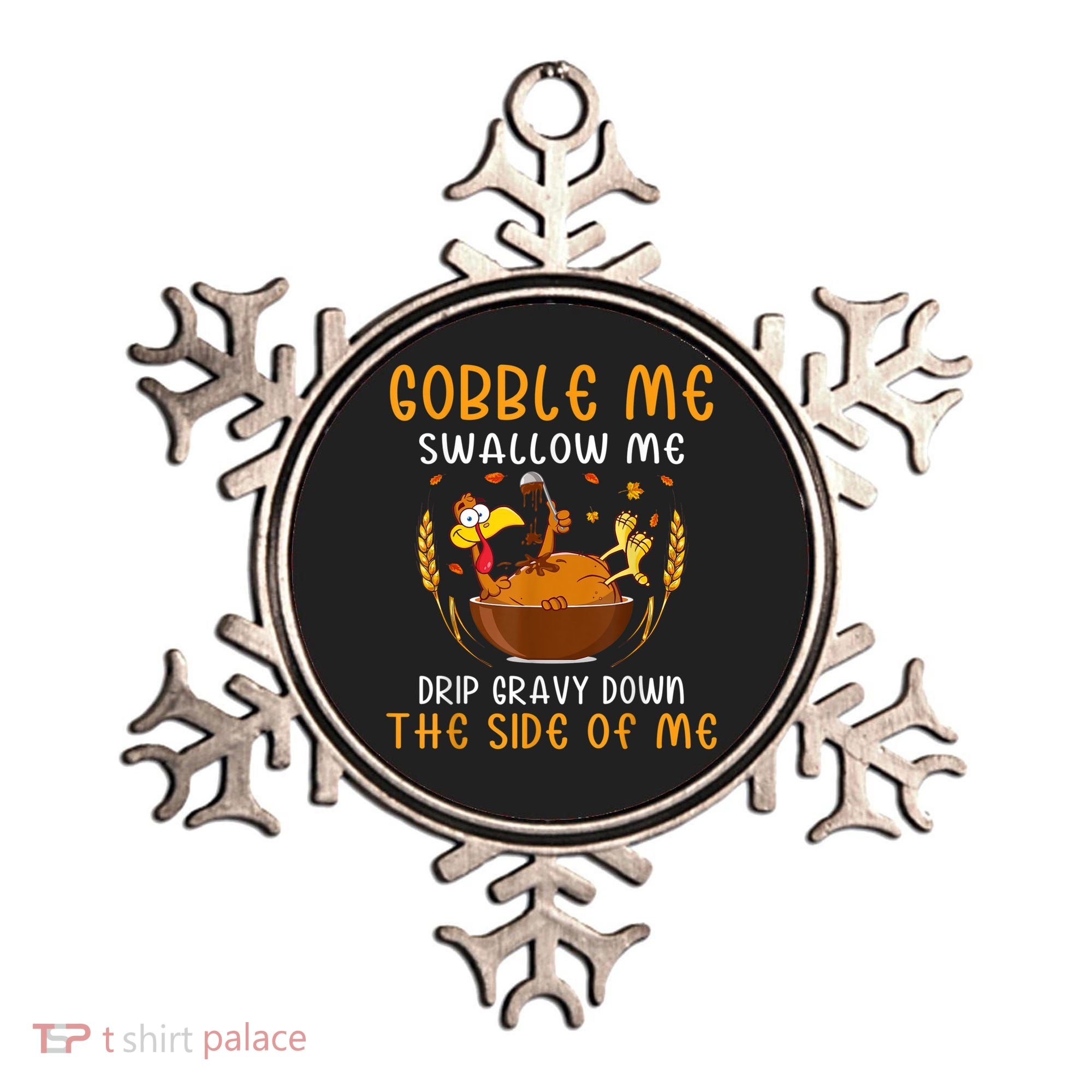 Gobble Me Swallow Me Turkey For Thanksgiving Ornament