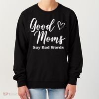 Good Moms Say Bad Words Funny Gift Women's Sweatshirt thumb 0