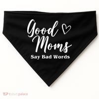 Good Moms Say Bad Words Funny Gift USA-Made Doggie Bandana thumb 0
