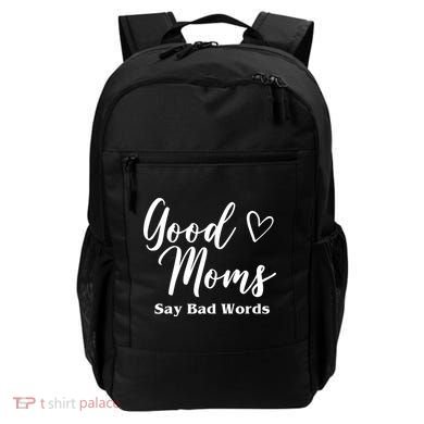 Good Moms Say Bad Words Funny Gift Backpack