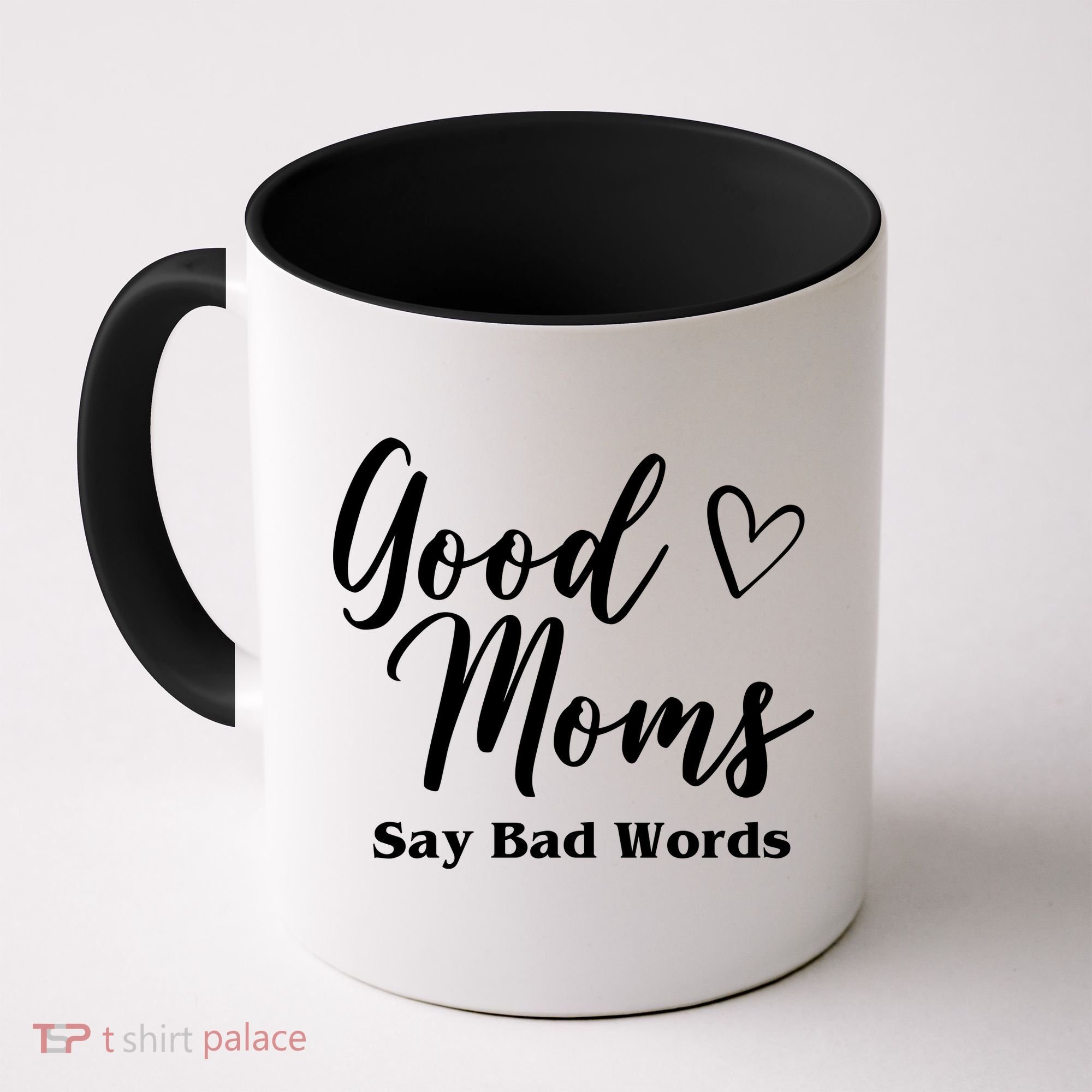 Good Moms Say Bad Words Funny Gift Coffee Mug