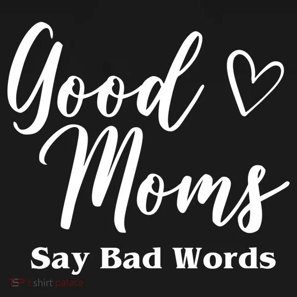 Good Moms Say Bad Words Funny Gift Women's Hoodie