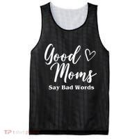 Good Moms Say Bad Words Funny Gift Mesh Reversible Basketball Jersey Tank thumb 0