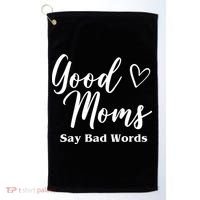 Good Moms Say Bad Words Funny Gift Golf Towel thumb 0