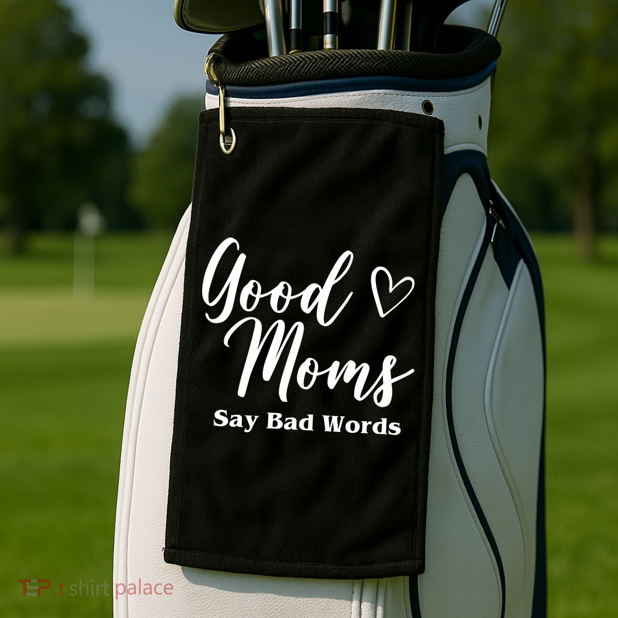 Good Moms Say Bad Words Funny Gift Golf Towel