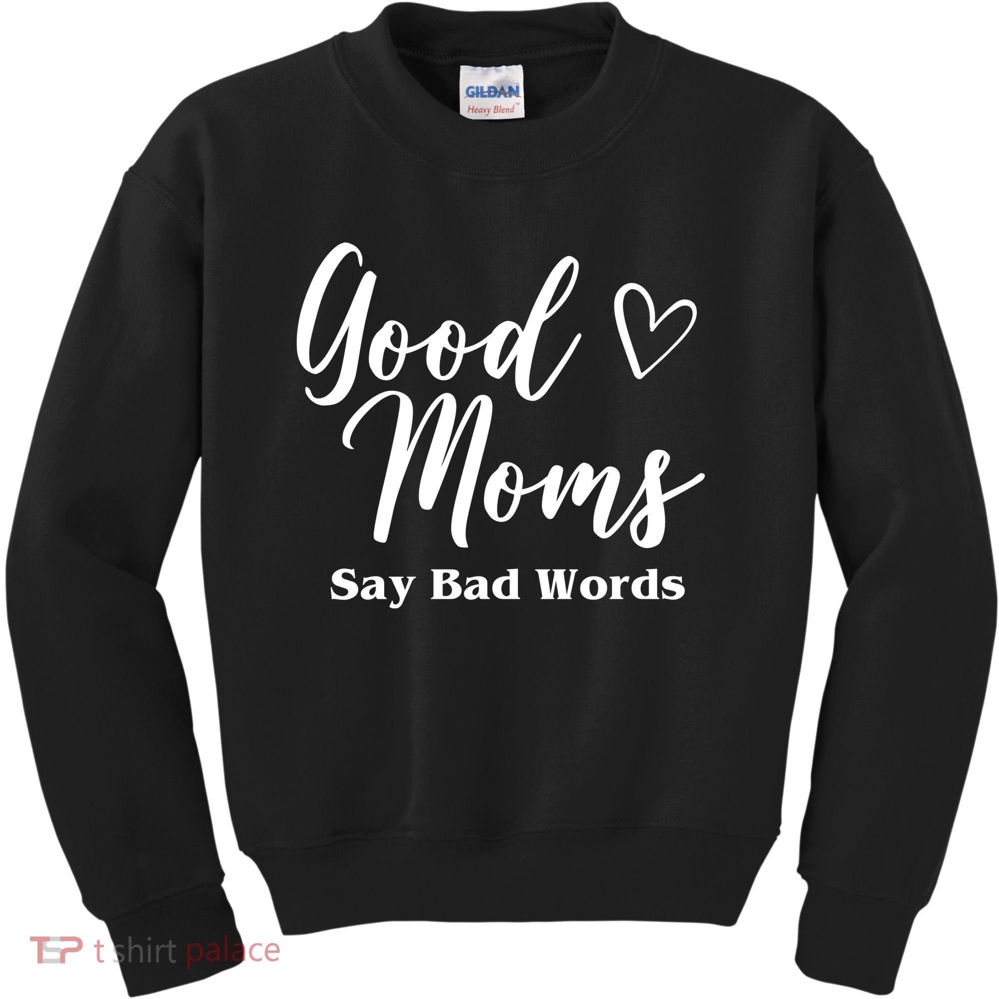 Good Moms Say Bad Words Funny Gift Kids Sweatshirt