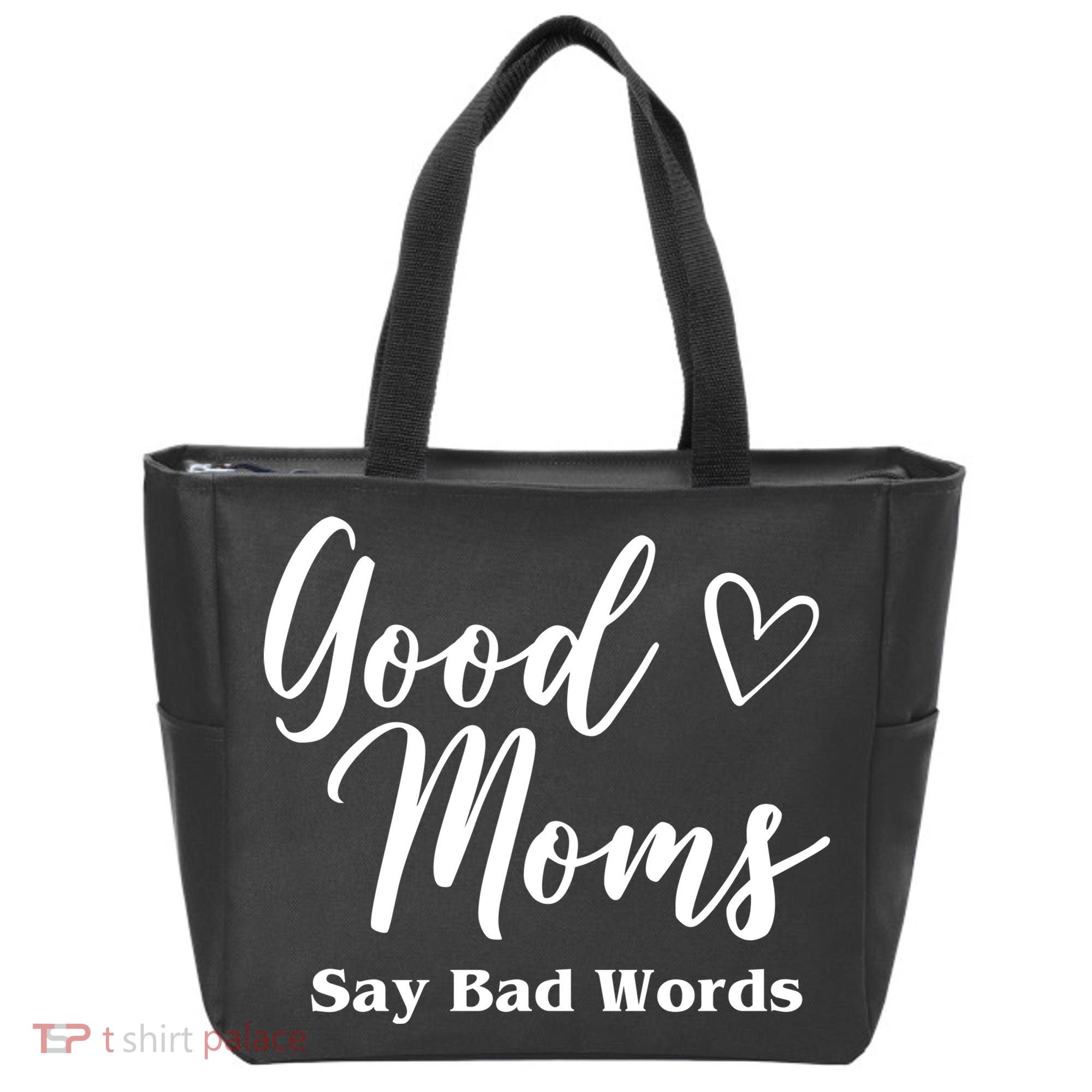 Good Moms Say Bad Words Funny Gift Tote Bag