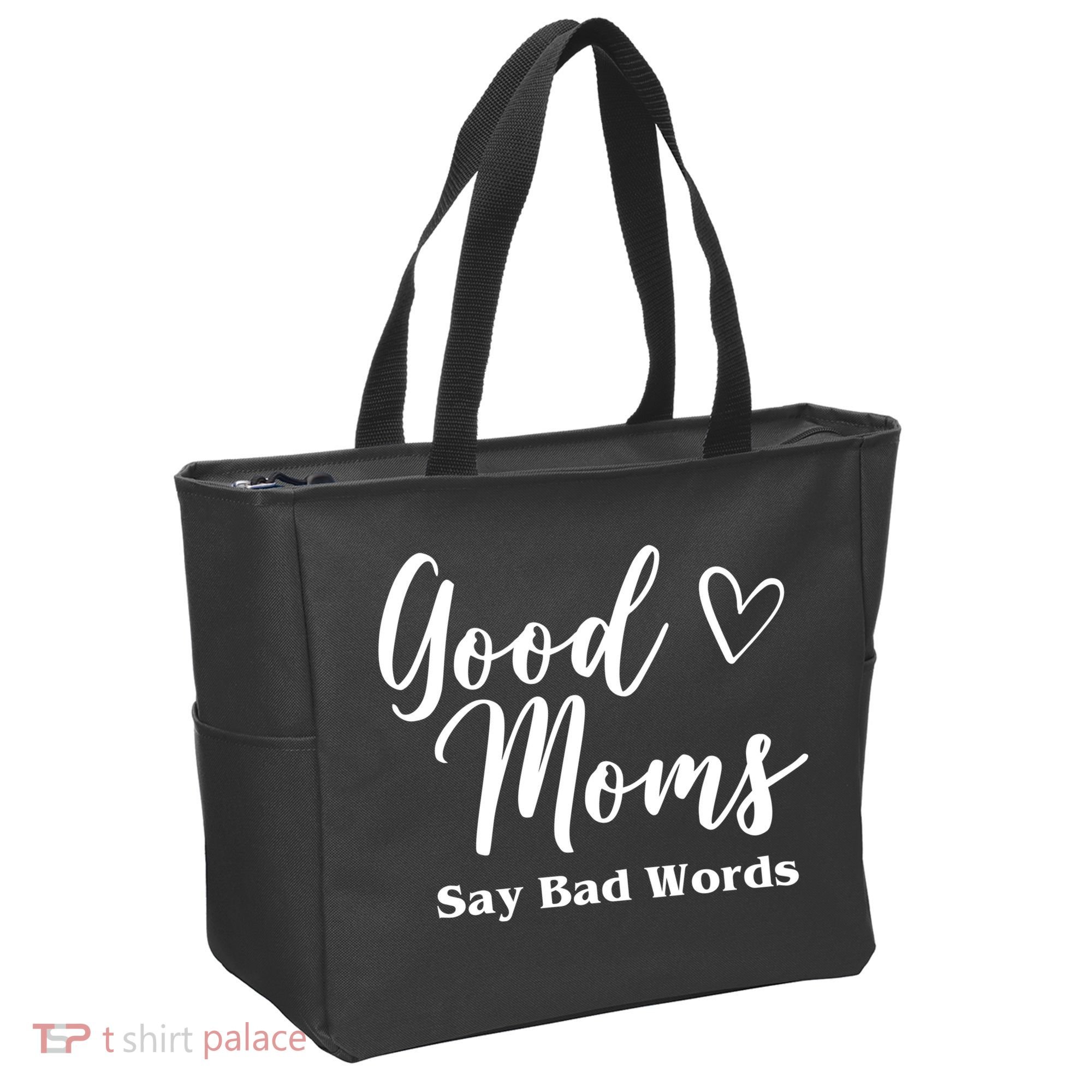 Good Moms Say Bad Words Funny Gift Tote Bag