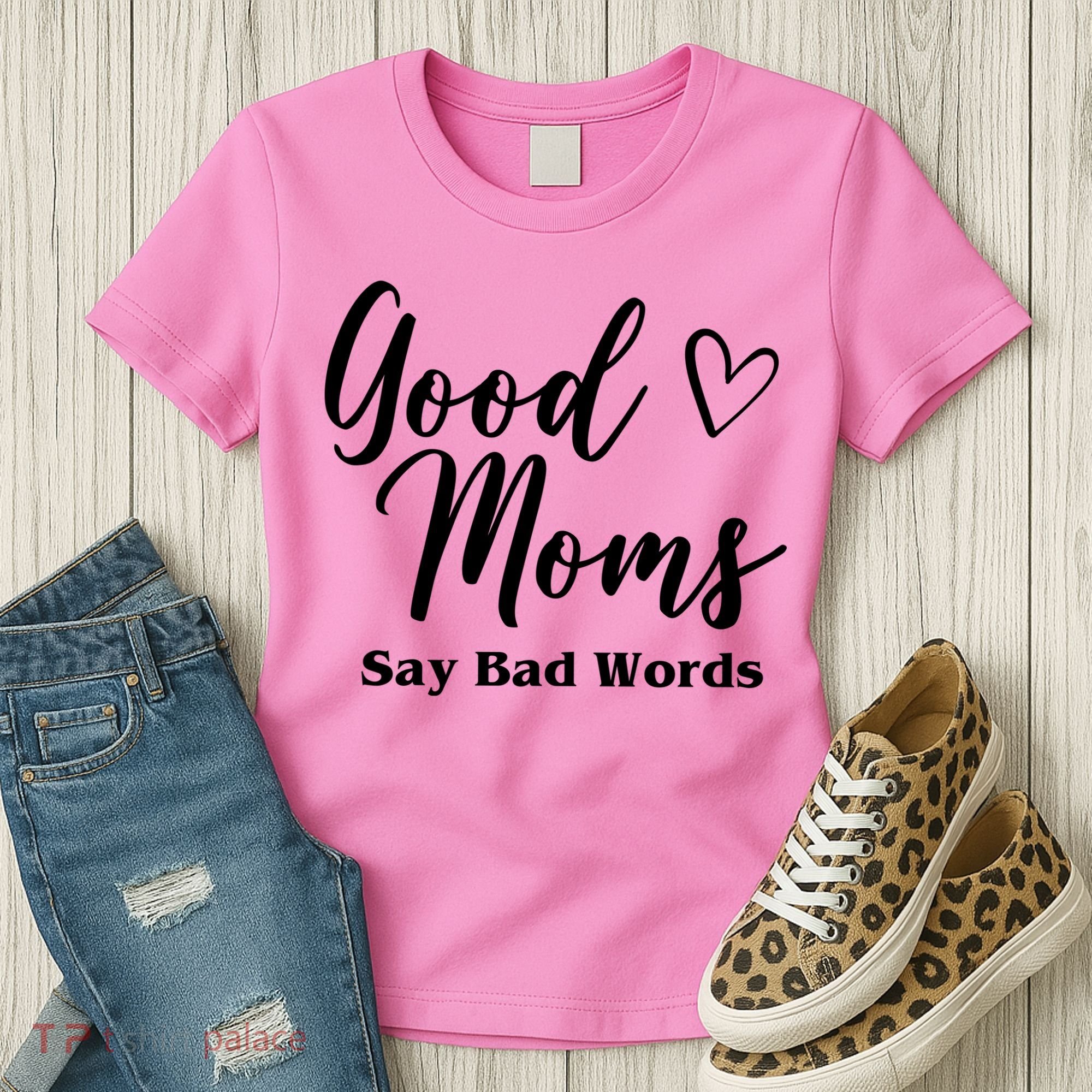 Good Moms Say Bad Words Funny Gift Women's T-Shirt