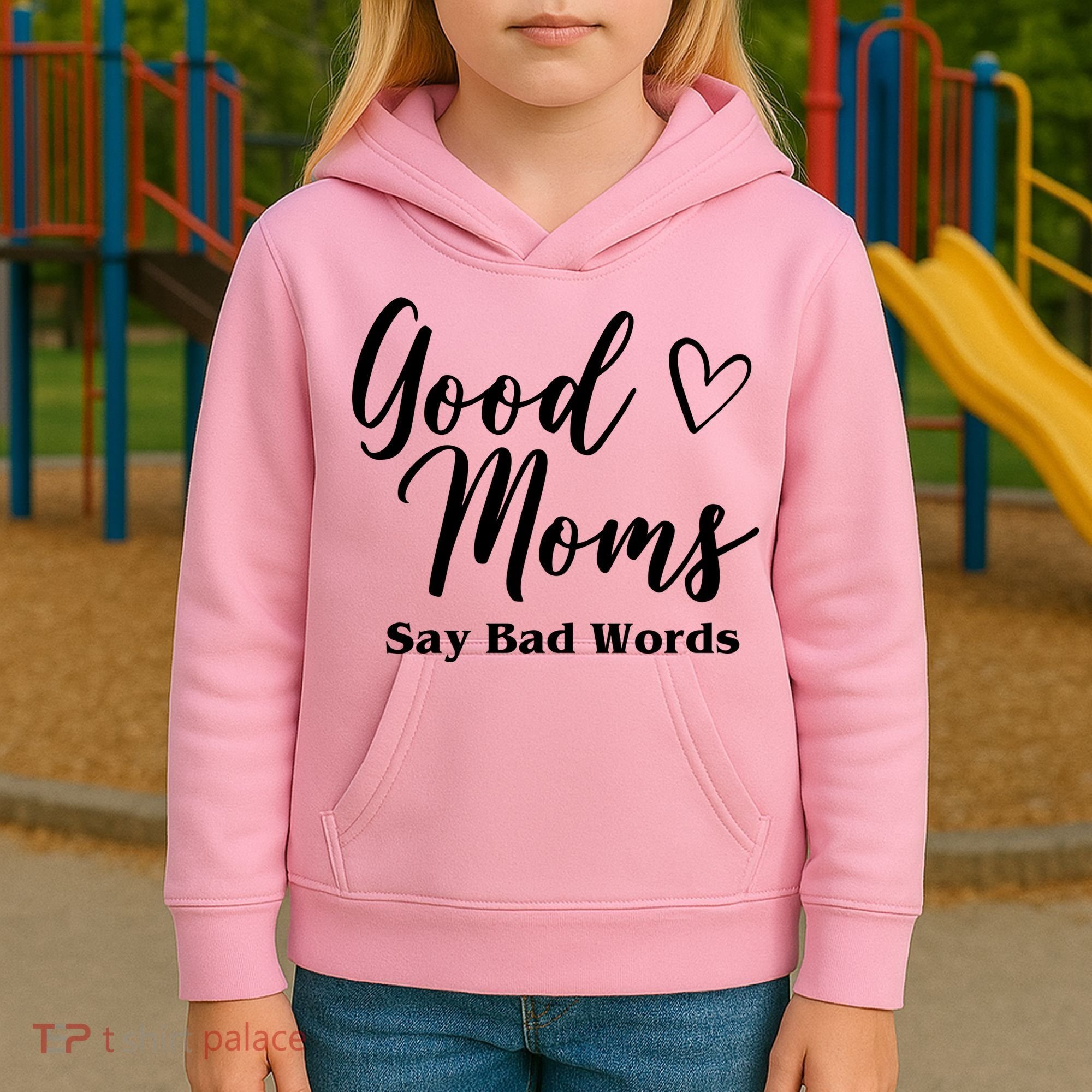 Good Moms Say Bad Words Funny Gift Kids Hoodie